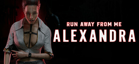 Run away from me: Alexandra