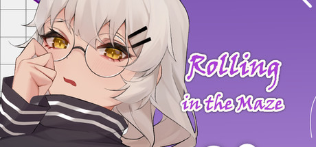 Rolling in the Maze
